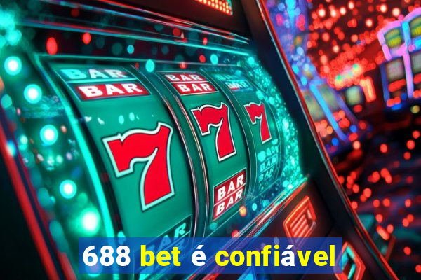 688 bet é confiável