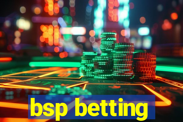 bsp betting