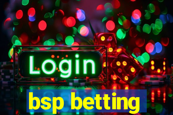 bsp betting