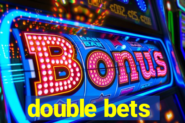 double bets