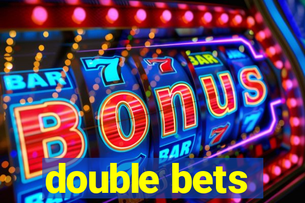 double bets