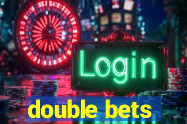 double bets