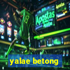 yalae betong