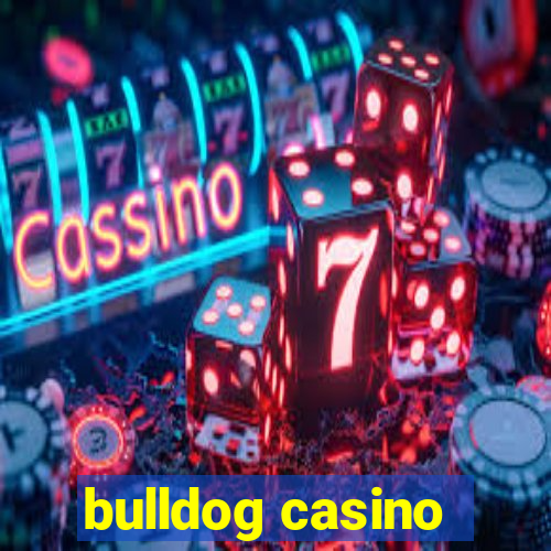 bulldog casino