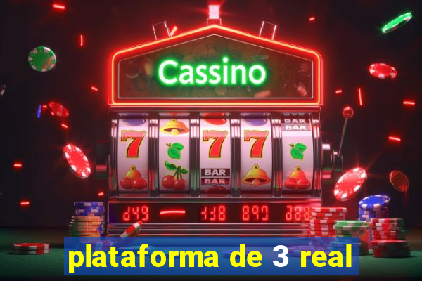 plataforma de 3 real