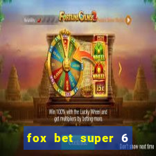 fox bet super 6 super bowl