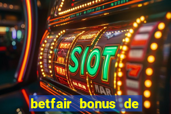 betfair bonus de boas vindas