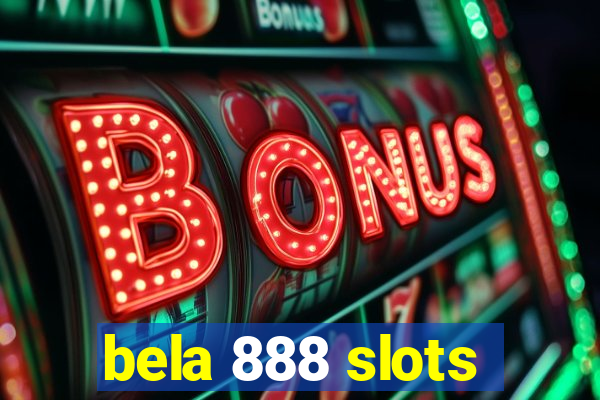 bela 888 slots