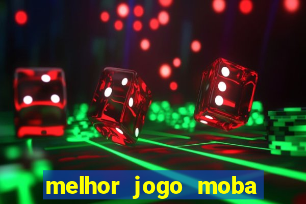 melhor jogo moba para celular