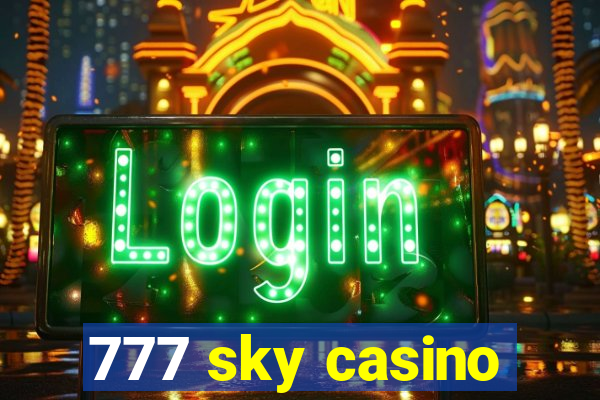 777 sky casino