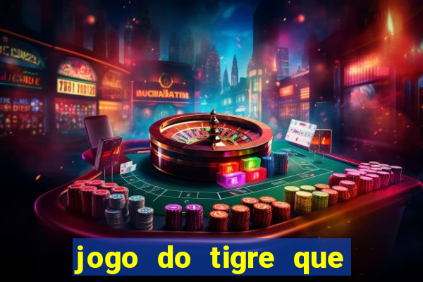 jogo do tigre que mais paga