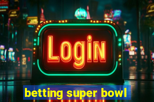 betting super bowl