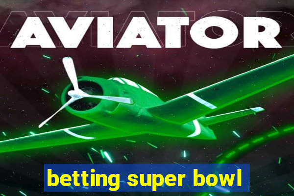 betting super bowl