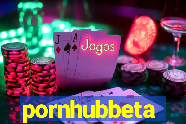 pornhubbeta