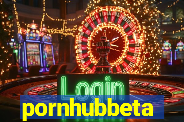 pornhubbeta