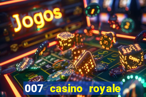 007 casino royale completo legendado