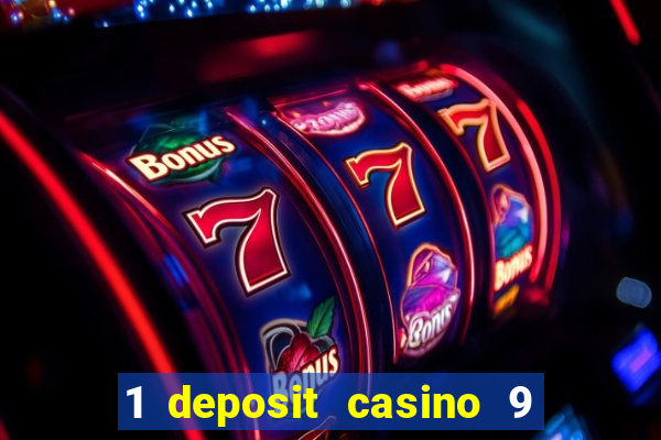 1 deposit casino 9 masks of fire