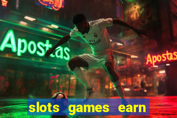 slots games earn cash money pf2