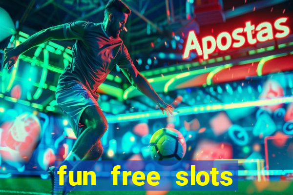 fun free slots casinos games