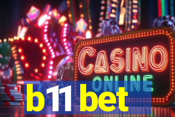 b11 bet