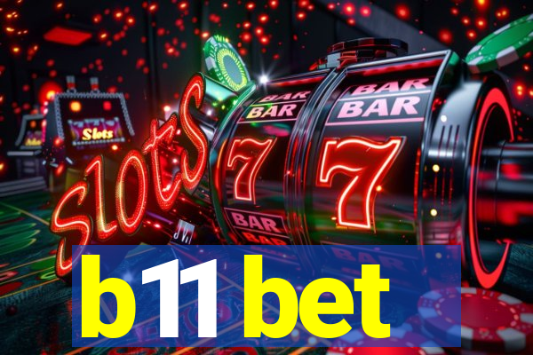 b11 bet