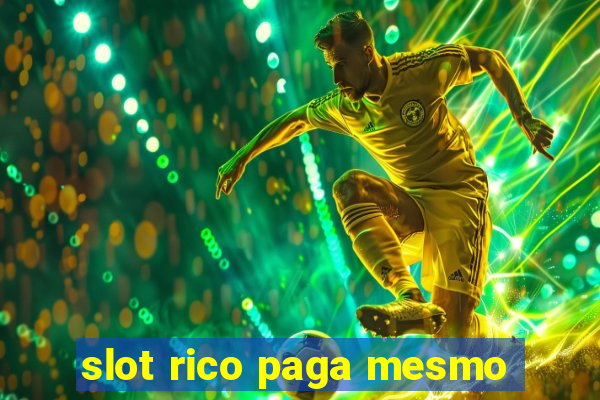 slot rico paga mesmo