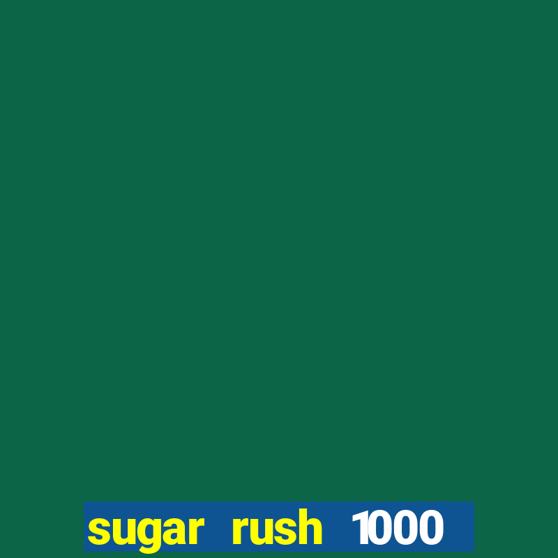 sugar rush 1000 demo slot