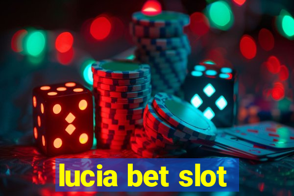 lucia bet slot