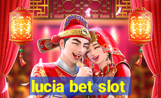 lucia bet slot