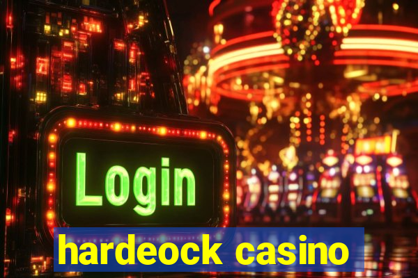 hardeock casino