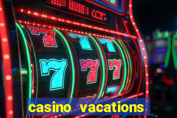 casino vacations all inclusive