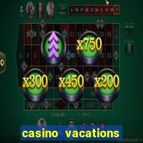 casino vacations all inclusive