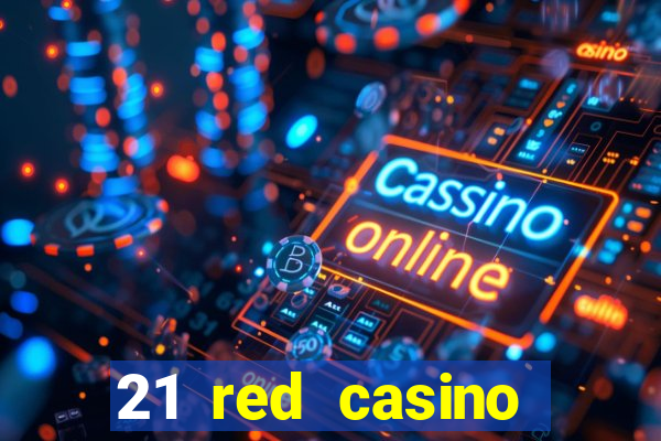 21 red casino bonus code