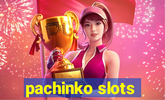 pachinko slots