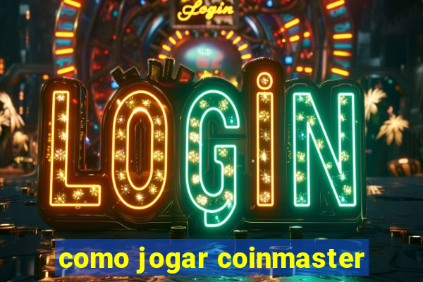 como jogar coinmaster