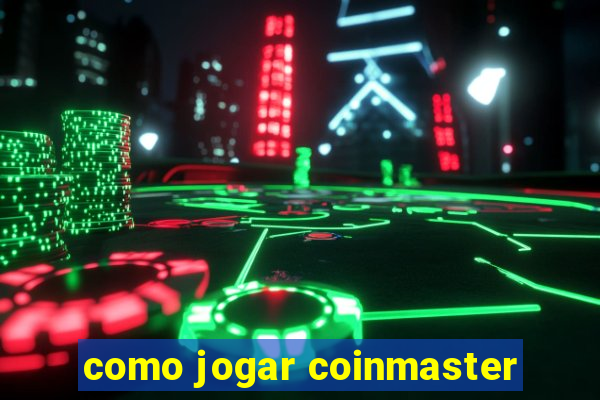 como jogar coinmaster