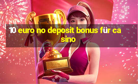 10 euro no deposit bonus für casino