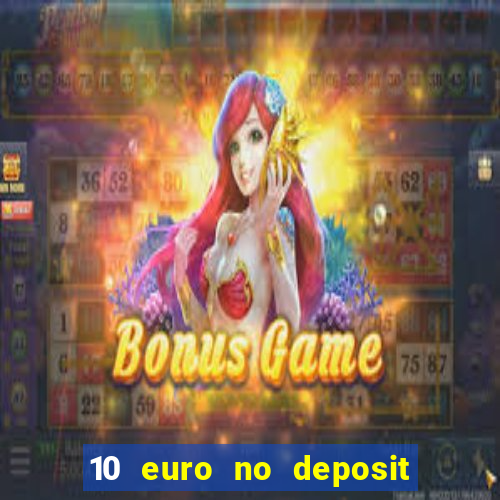 10 euro no deposit bonus für casino