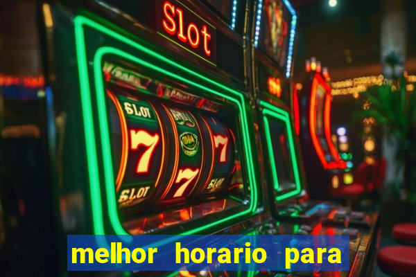 melhor horario para jogar slot