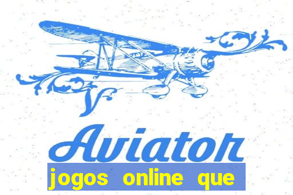 jogos online que ganham dinheiro