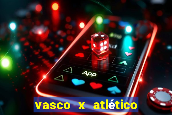 vasco x atlético mg onde assistir