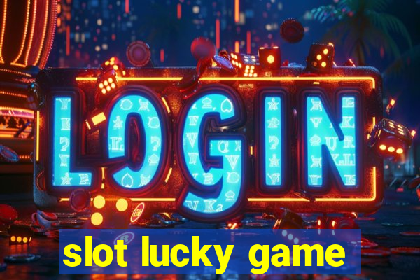 slot lucky game