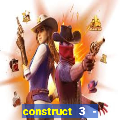 construct 3 - criar jogos