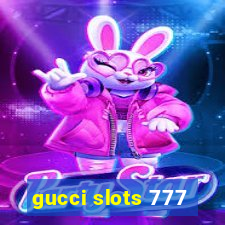 gucci slots 777