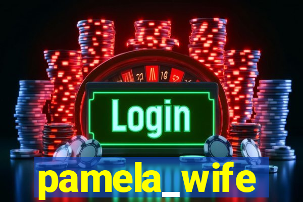 pamela_wife