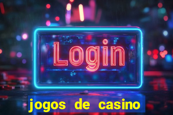 jogos de casino sem deposito