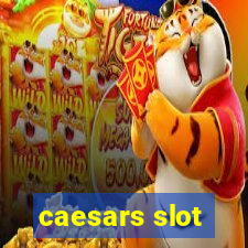 caesars slot