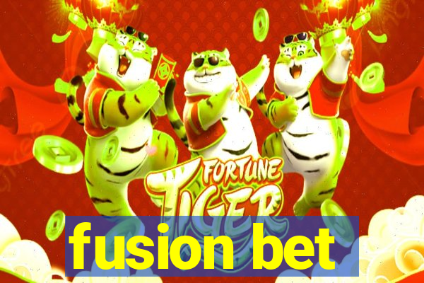 fusion bet