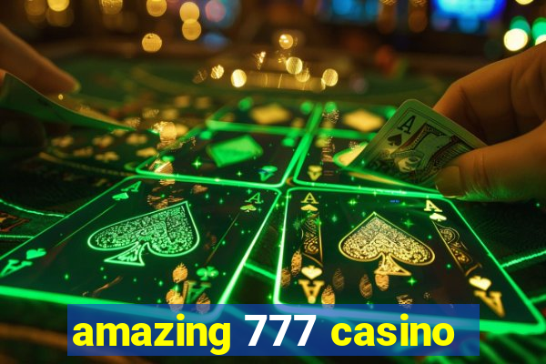 amazing 777 casino