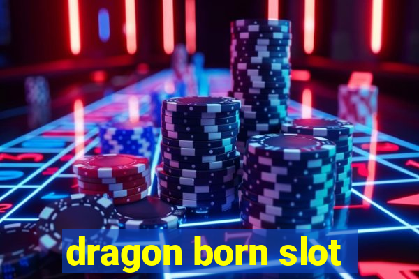 dragon born slot